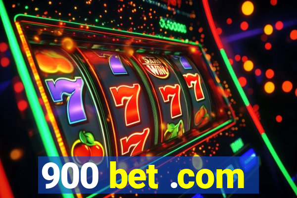 900 bet .com